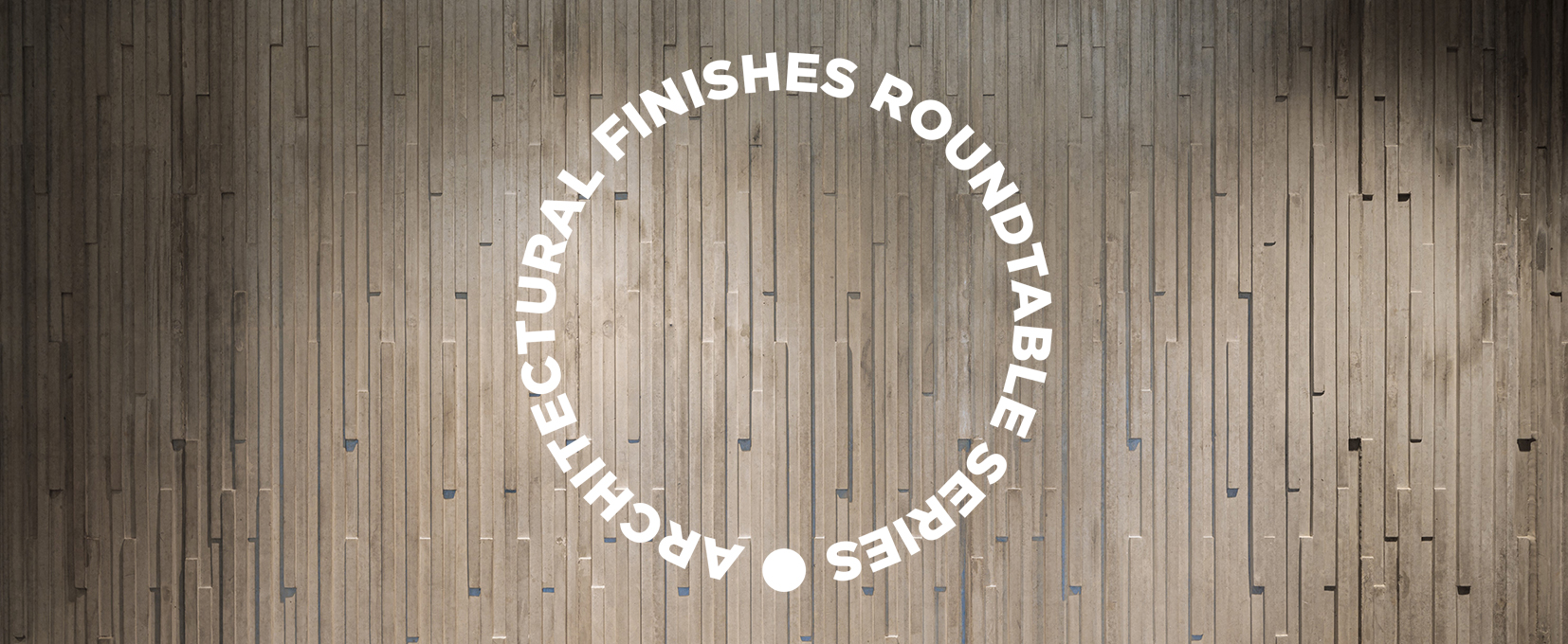 Architectural Finishes Roundtable Series